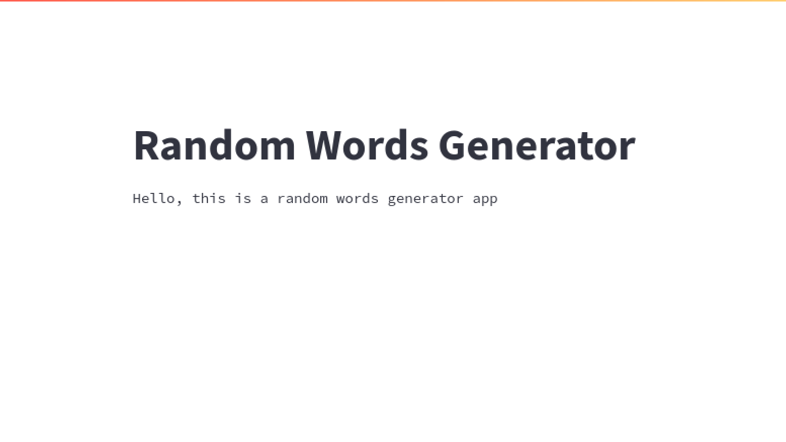 the app should show the title (Random Words Generator) and text (Hello, this is a random words generator app)