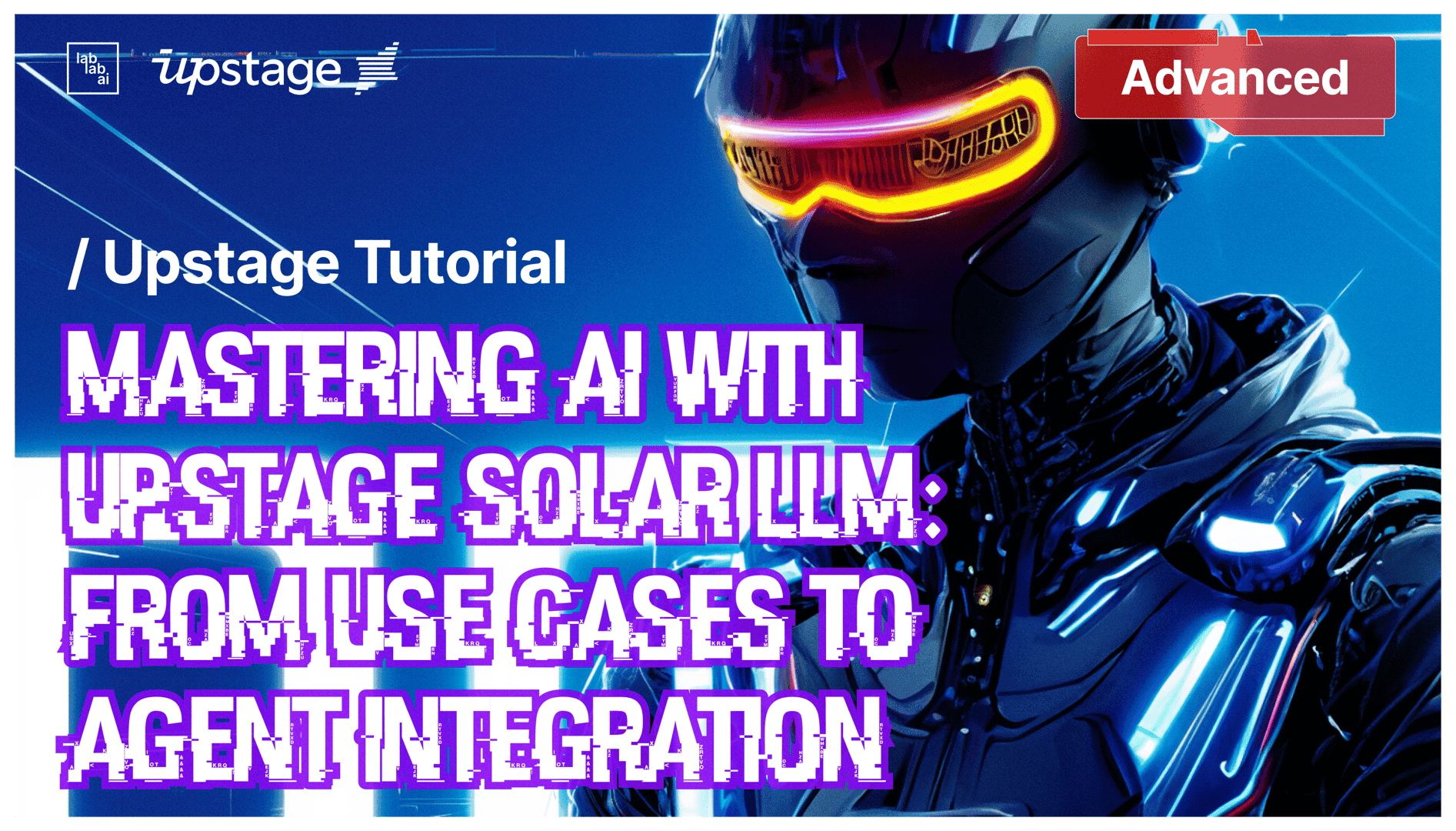 Mastering AI with Upstage Solar LLM: From Use Cases to Agent