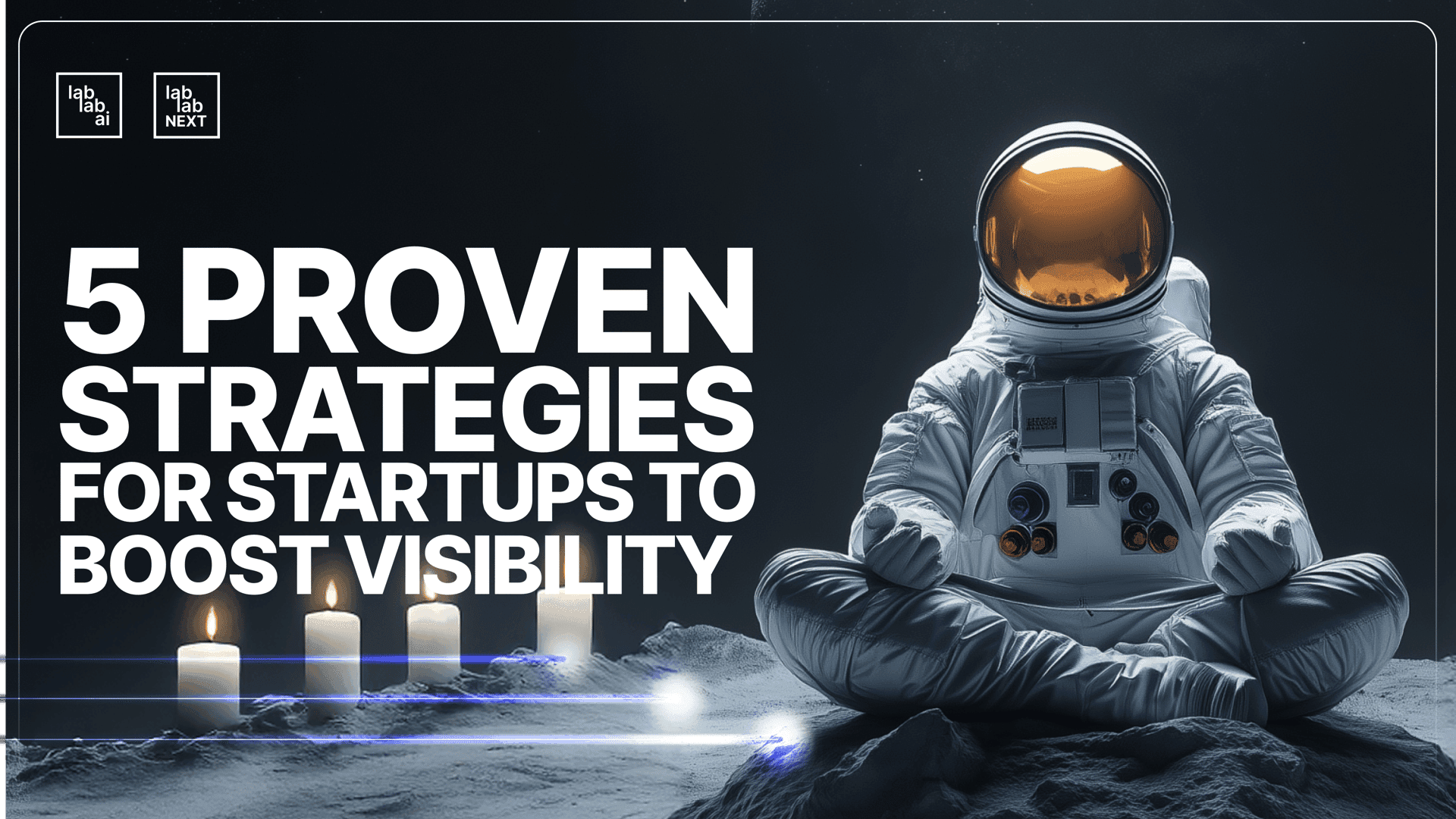 5 Proven Strategies for Startups to Boost Visibility