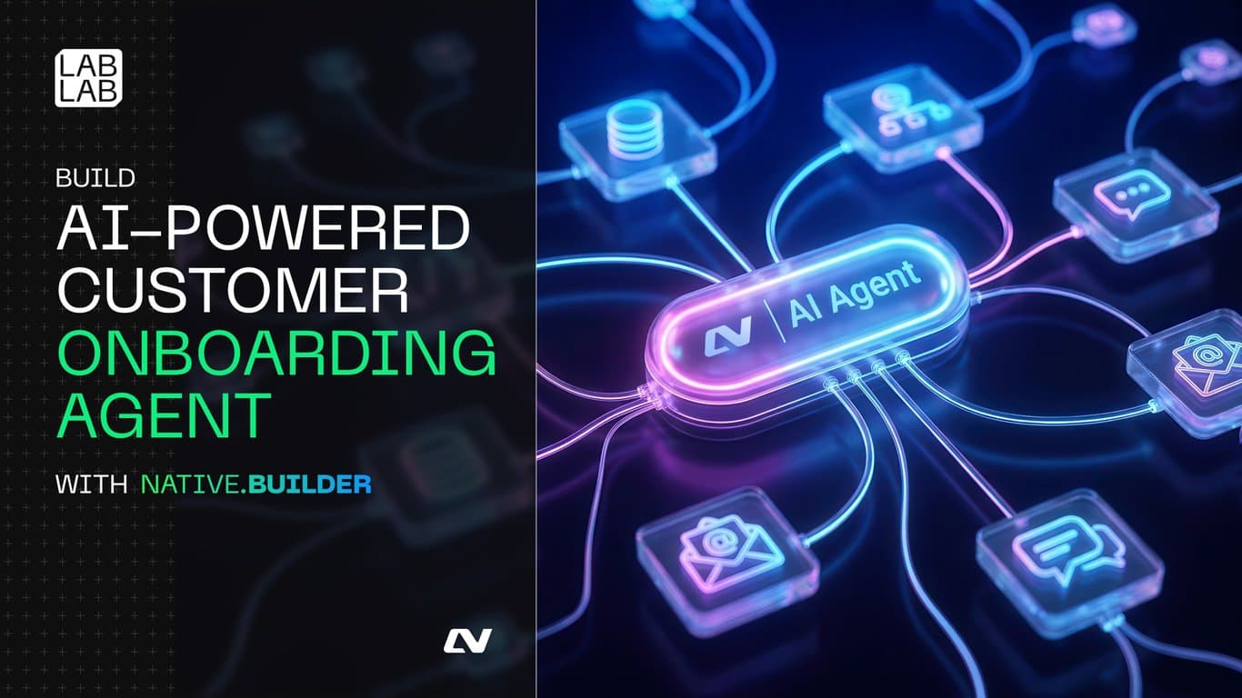 Native.Builder Tutorial: Build an AI-Powered Onboarding Agent
