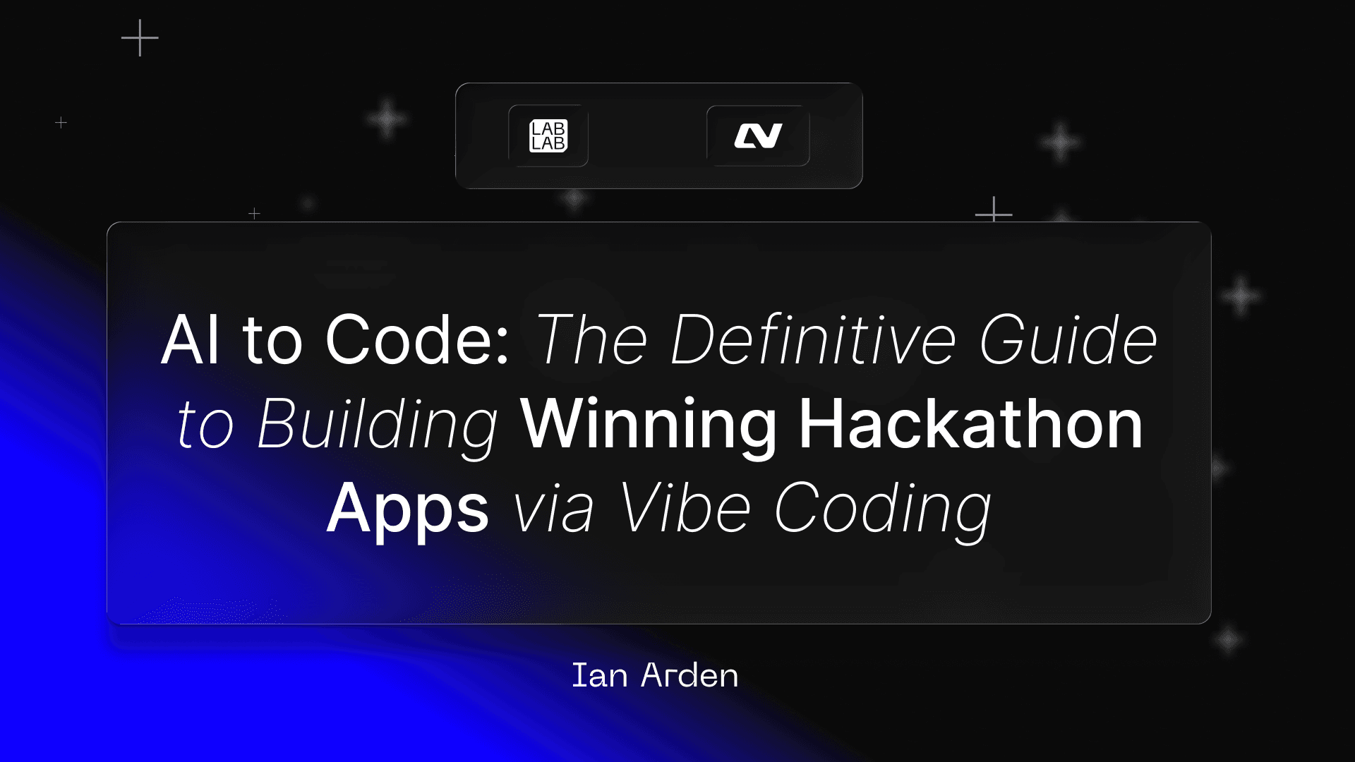 AI to Code: The Definitive Guide to Winning AI Hackathons via Vibe Coding