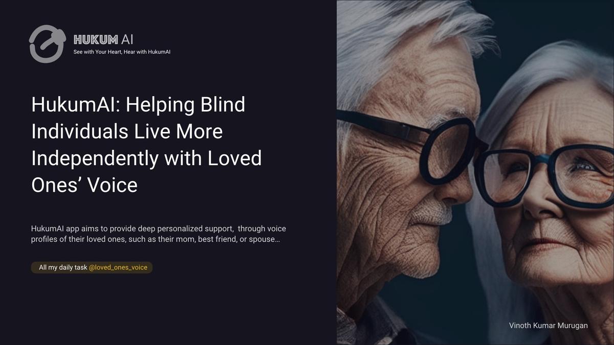 HukumAI - Blind Individuals with Loved Ones Voice
