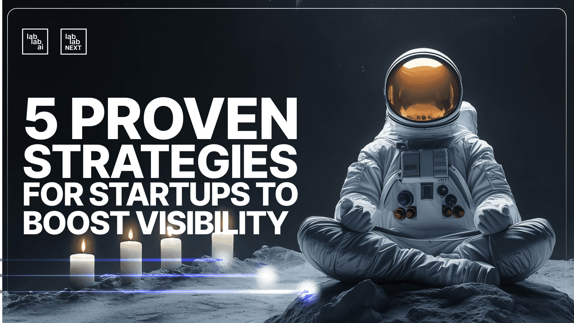 5 Proven Strategies for Startups to Boost Visibility