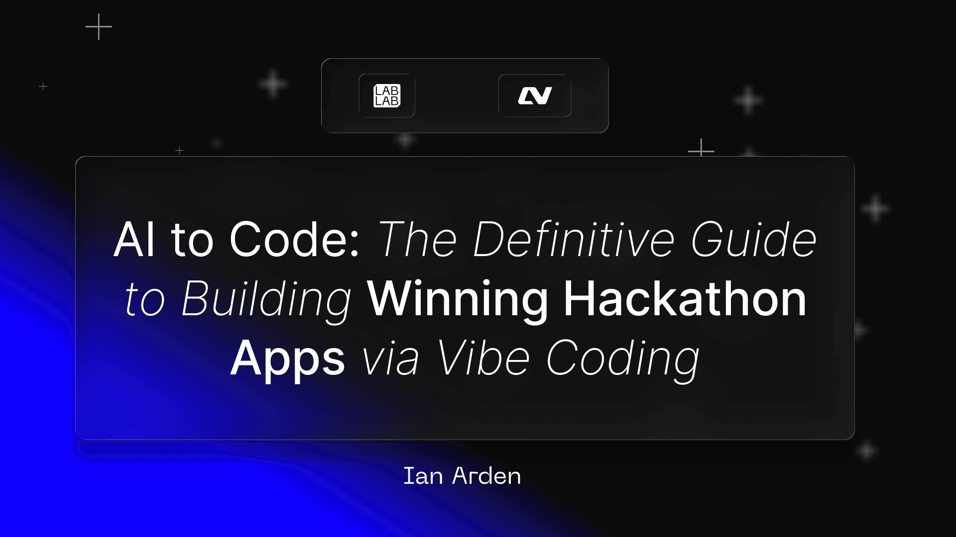 AI to Code: The Definitive Guide to Winning AI Hackathons via Vibe Coding