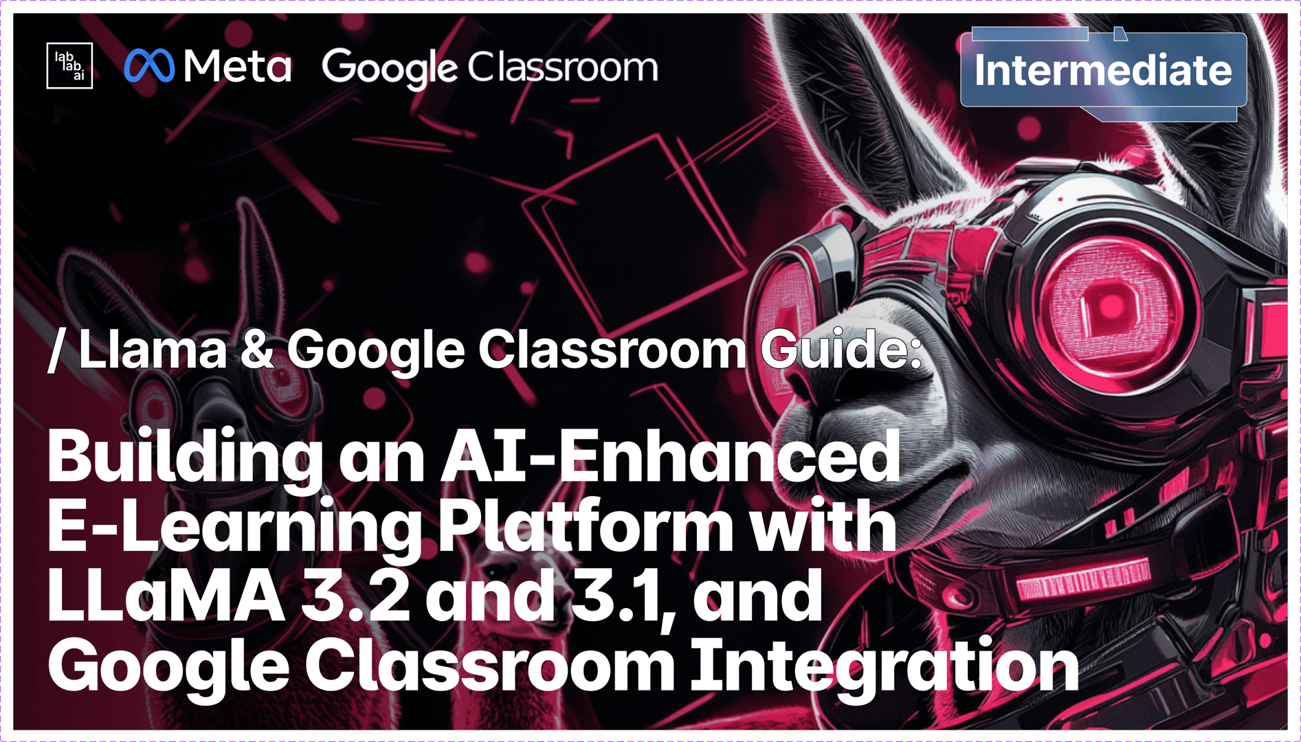 Building an AI-Enhanced E-Learning Platform with LLaMA 3.2 and 3.1, and Google Classroom Integration