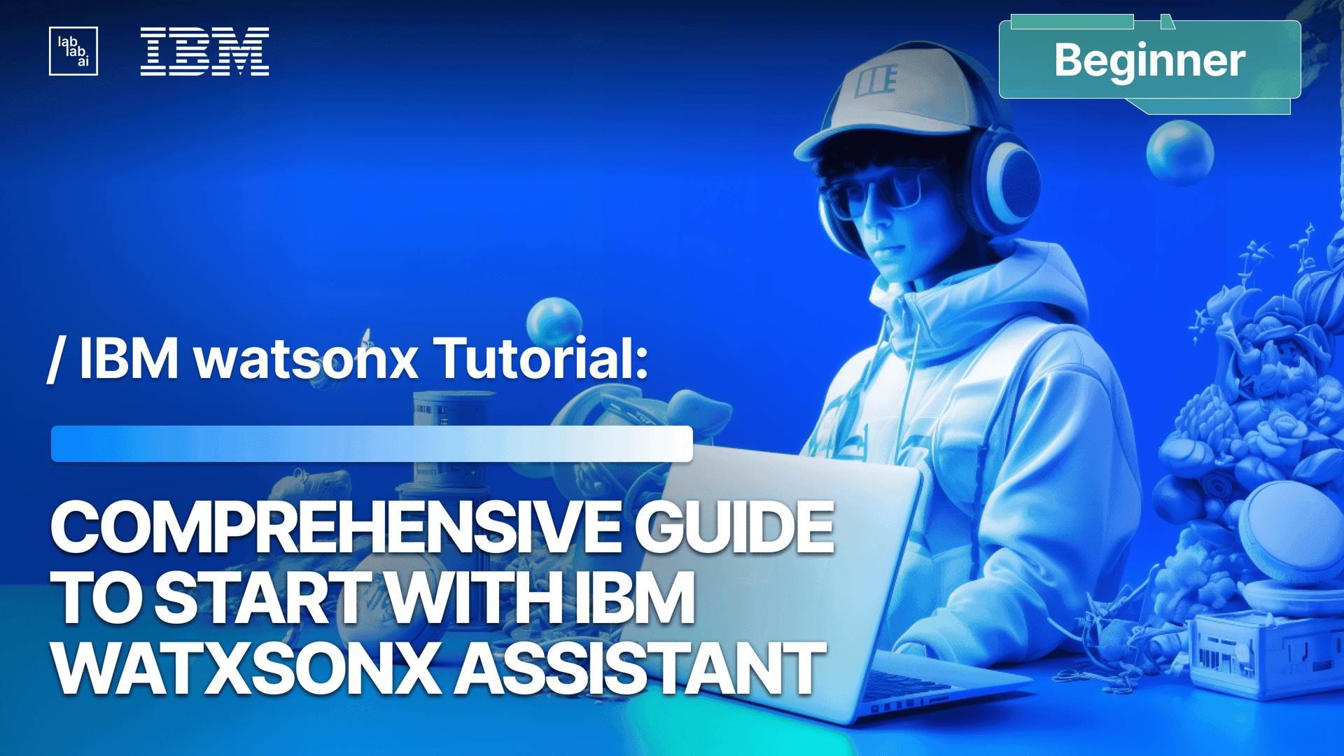 Comprehensive Guide to start with IBM watxsonx Assistant