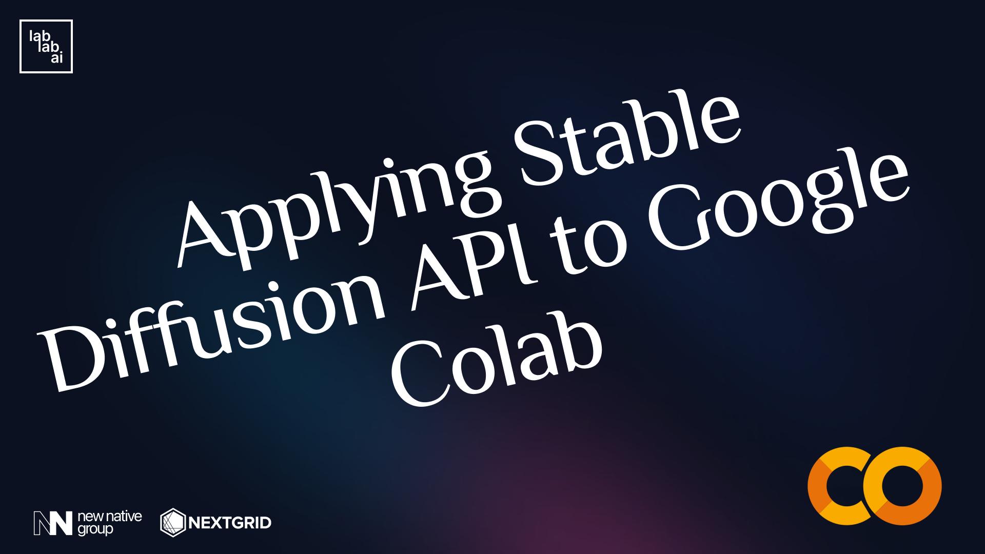 Applying Stable Diffusion API to Google Colab tutorial