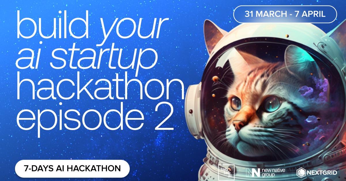 Build your AI Startup Hackathon. Episode 2 event thumbnail