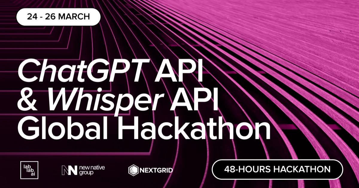 ChatGPT API & Whisper API Global Hackathon event thumbnail