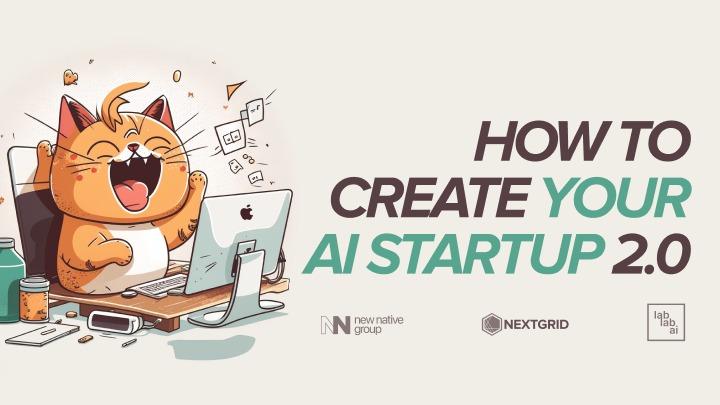 How To Create Your AI Startup 2.0