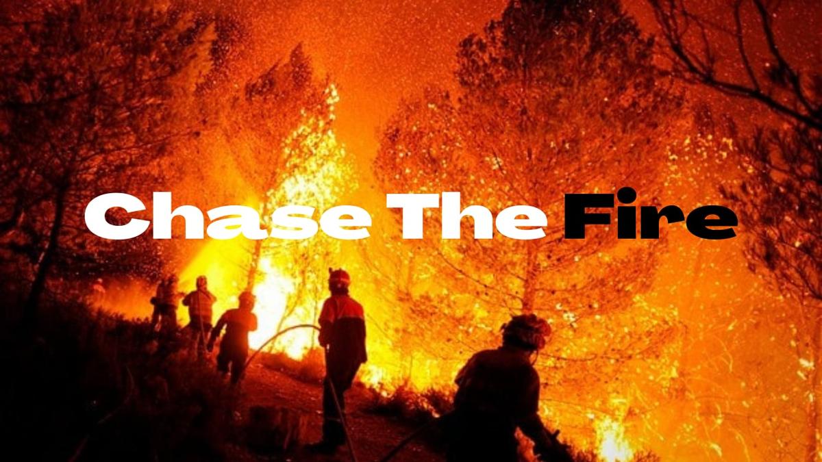 Chase The Fire