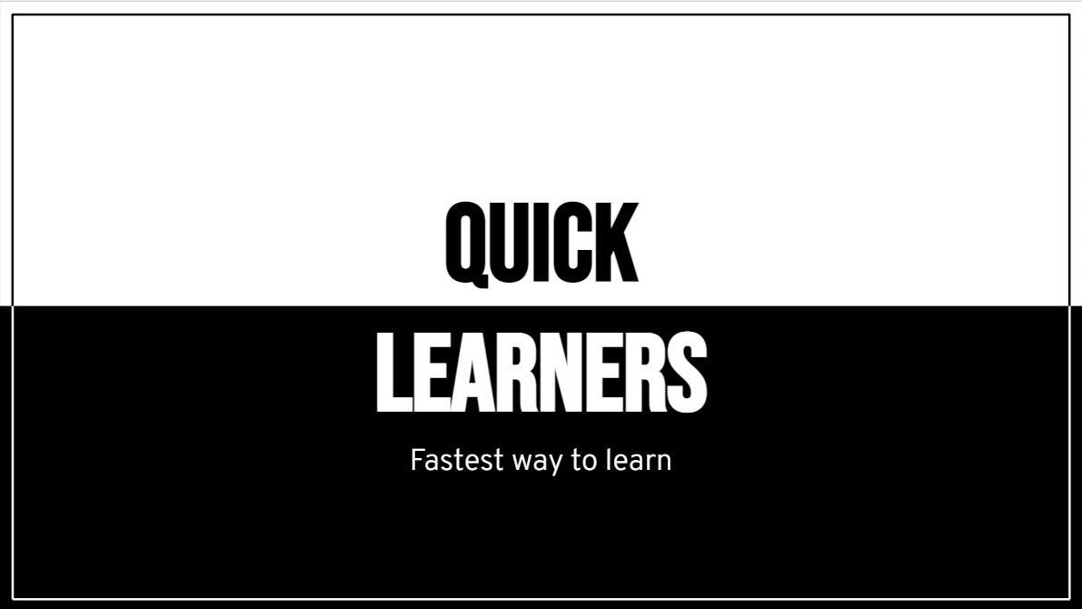 Quick Learners