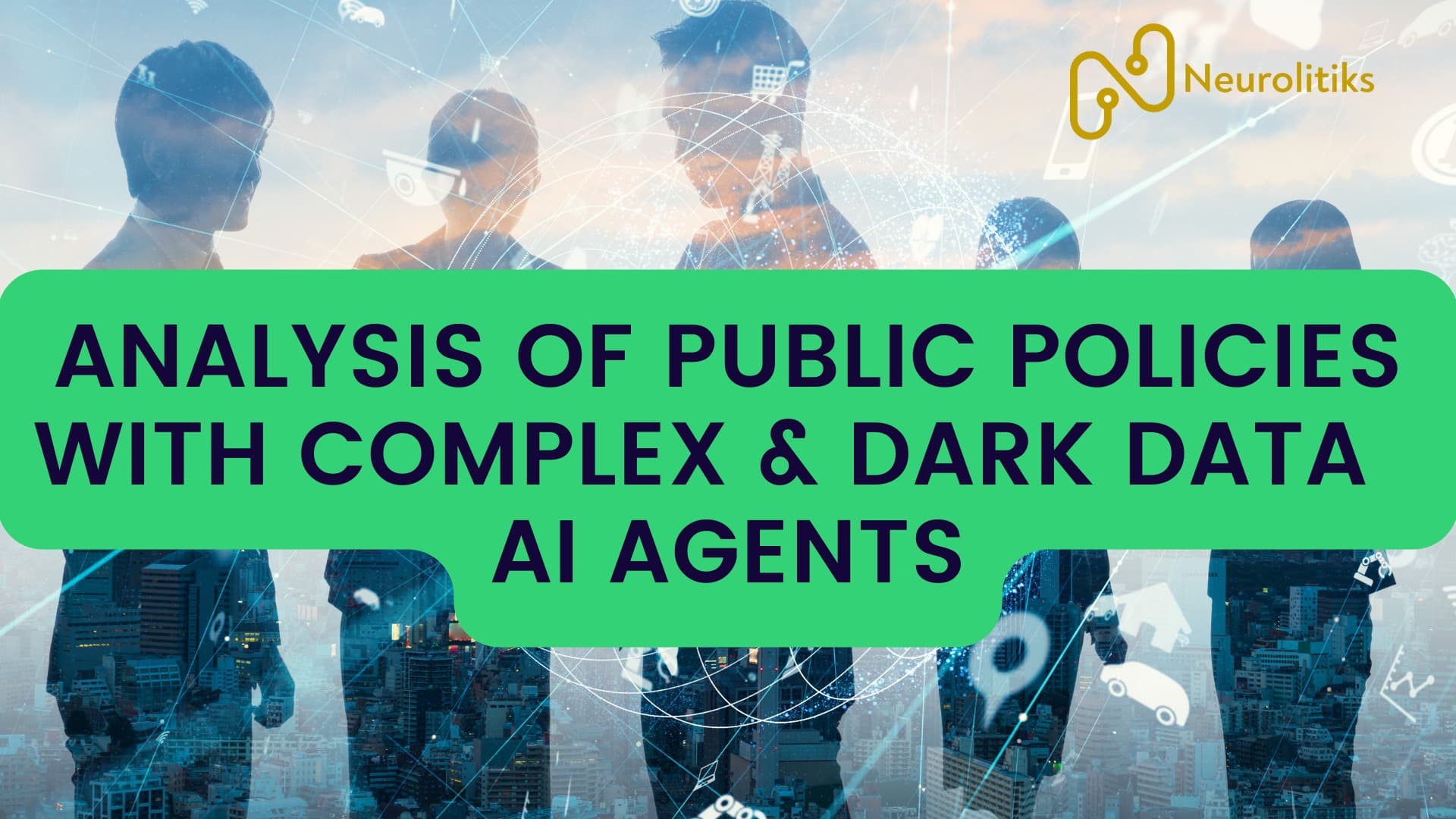 Neurolitiks AI Agent for Public Policies