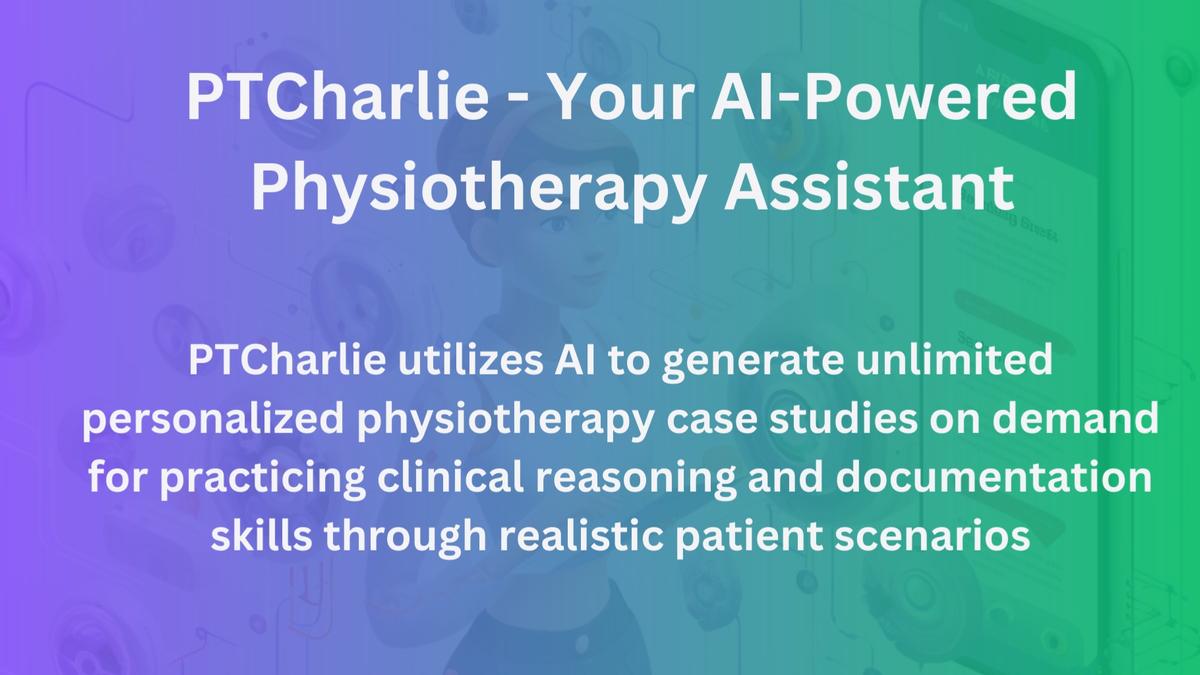  PTCharlie - AI Physiotherapy Case Study Generator