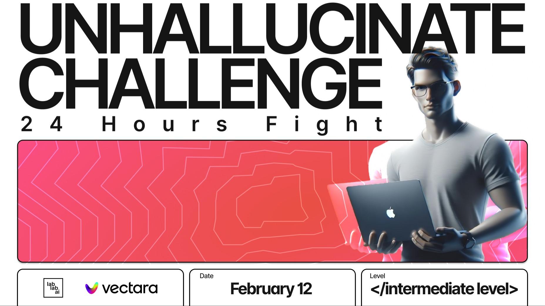 Unhallucinate Challenge: 24 Hours Fight