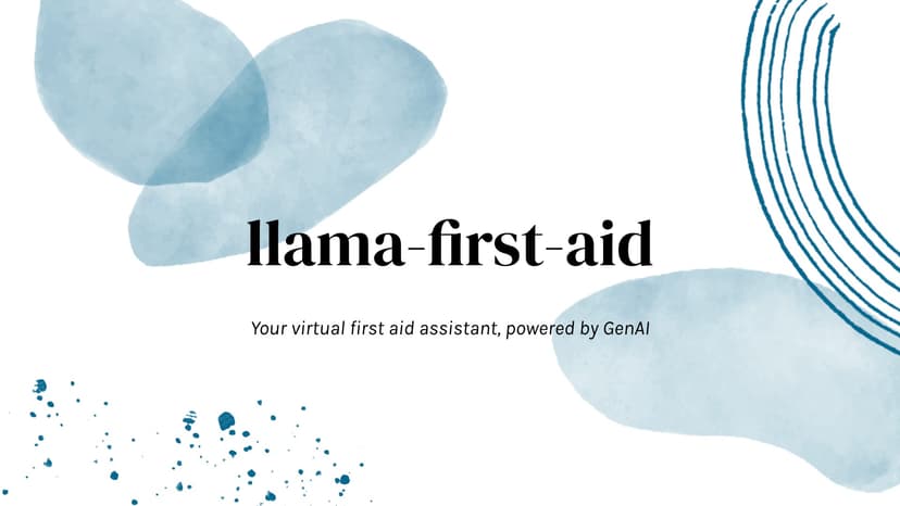 LLAMA First Aid - your virtual first aid assistant