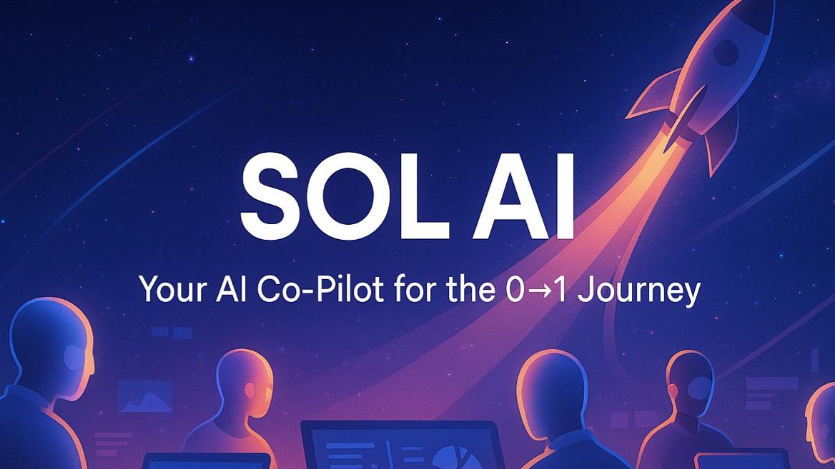 SOL AI - Your AI Co-Pilot for the 0 to 1 Journey