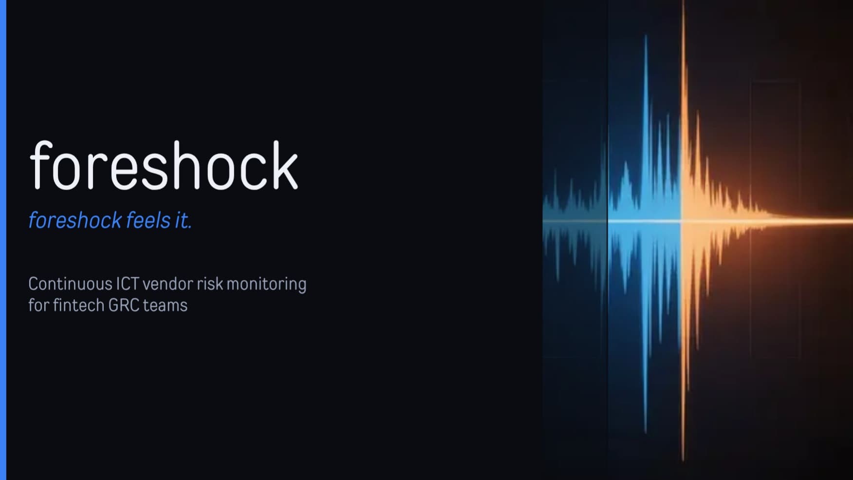 Foreshock β Continuous ICT Vendor Risk Monitoring