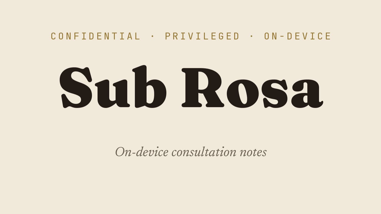Sub Rosa: On-Device AI Legal Intake