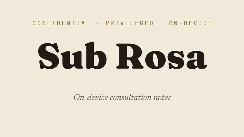 Sub Rosa: On-Device AI Legal Intake