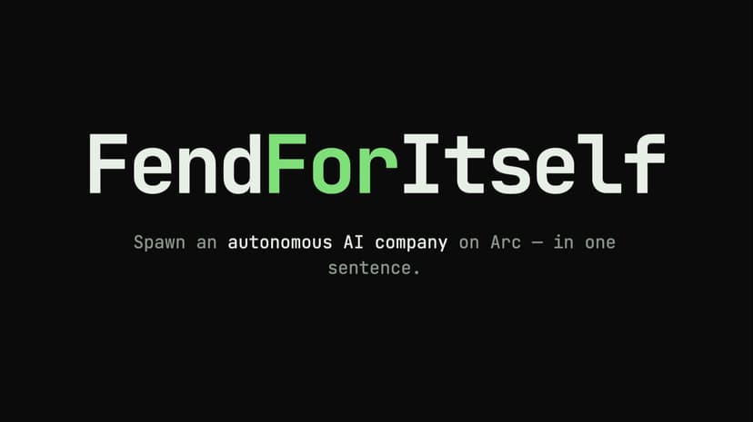 FendForItself — Autonomous AI Companies on Arc