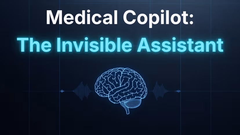 Medical Copilot: The Invisible Clinical Assistant
