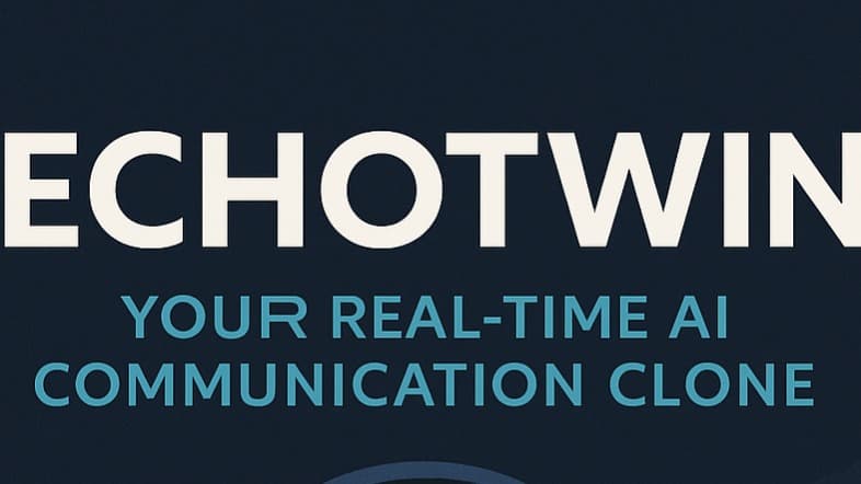 EchoTwin – The Real-Time AI Communication Clone
