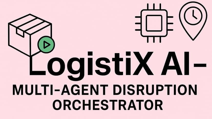 LogistiX AI Multi-Agent Disruption Orchestrator