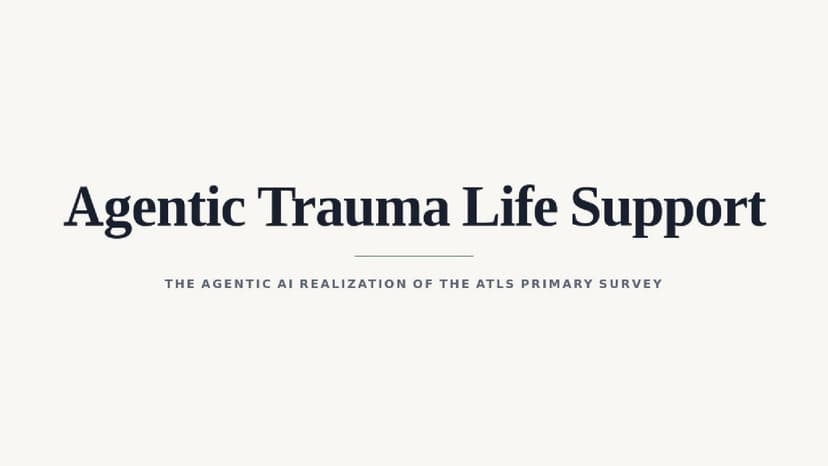 Agentic Trauma Life Support