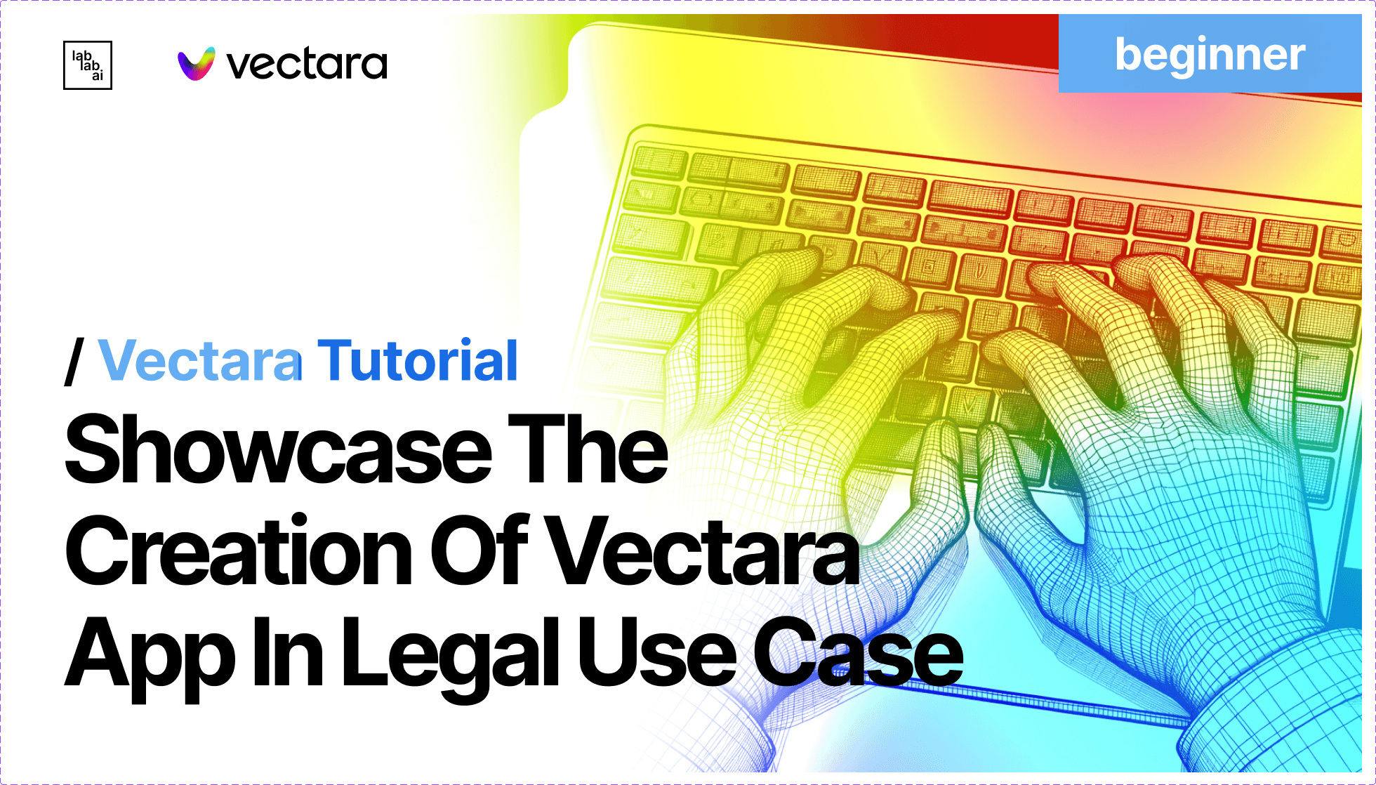 Vectara Beginner App Tutorial: Showcase The Creation Of Vectara App In Legal Use Case