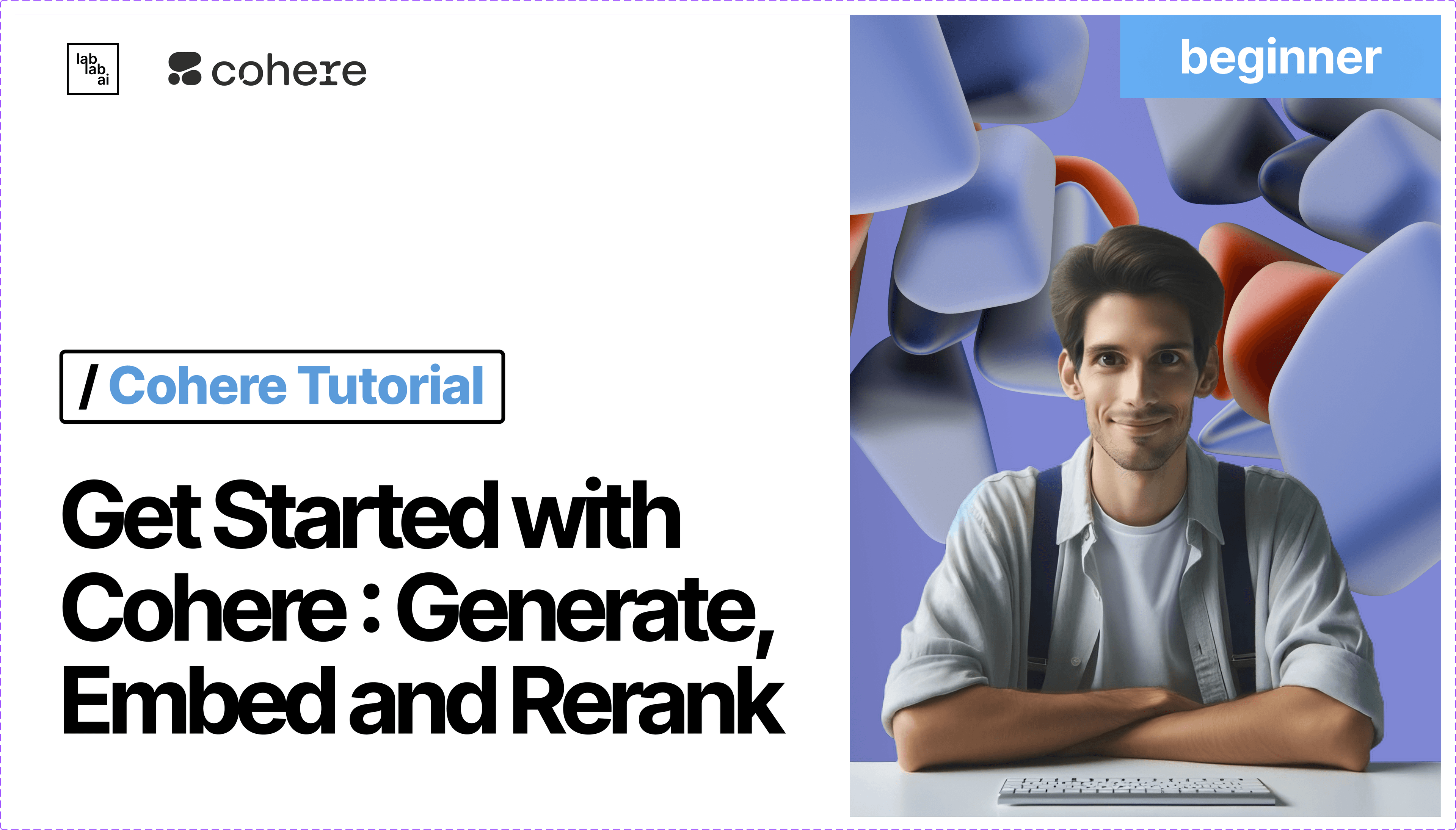 Get Started with Cohere Generate, Embed and Rerank