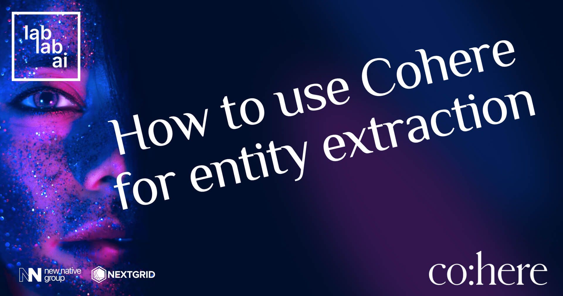 Cohere tutorial: Entity extraction