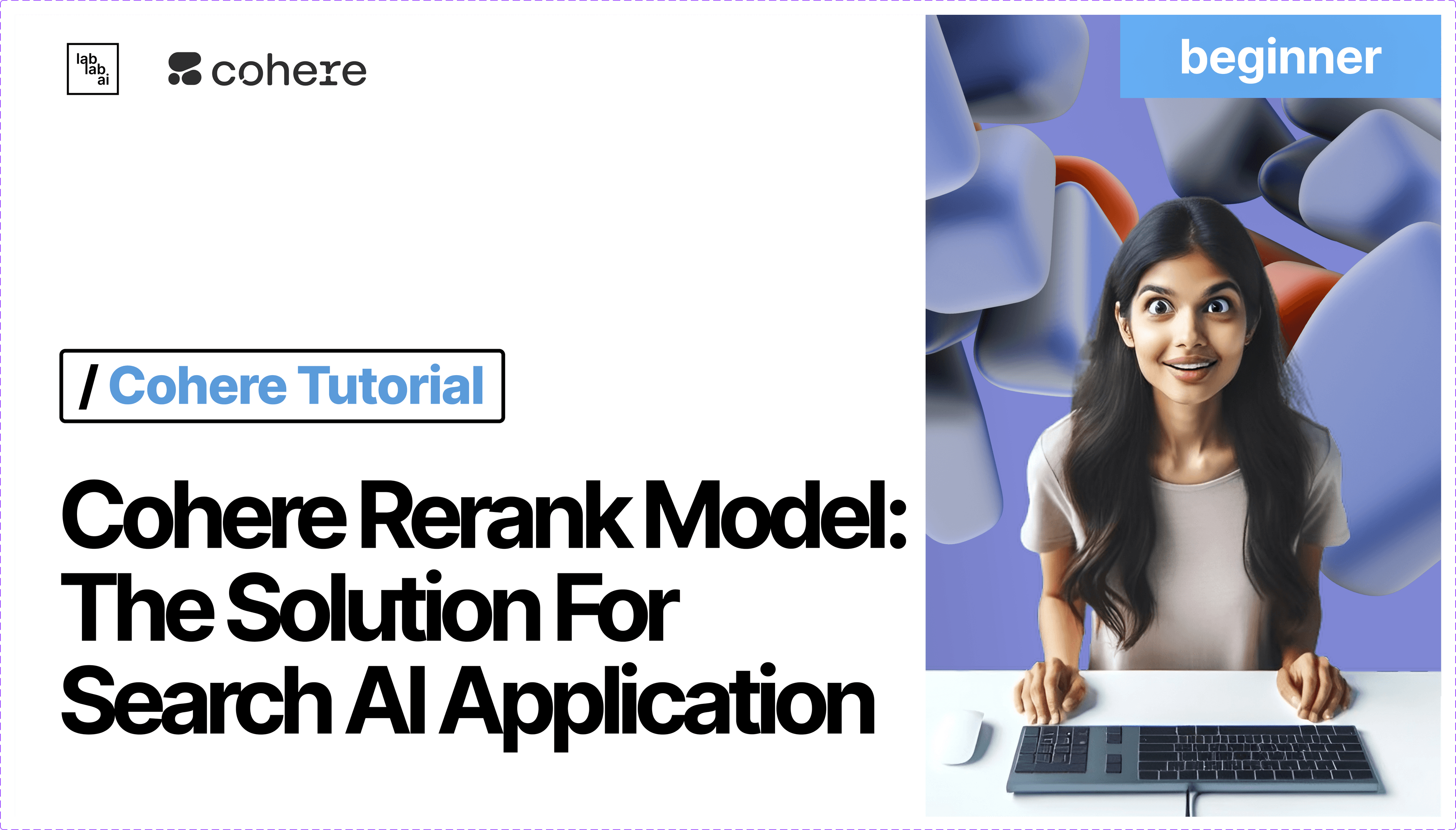 Cohere Rerank Model: The Solution For Search AI Application