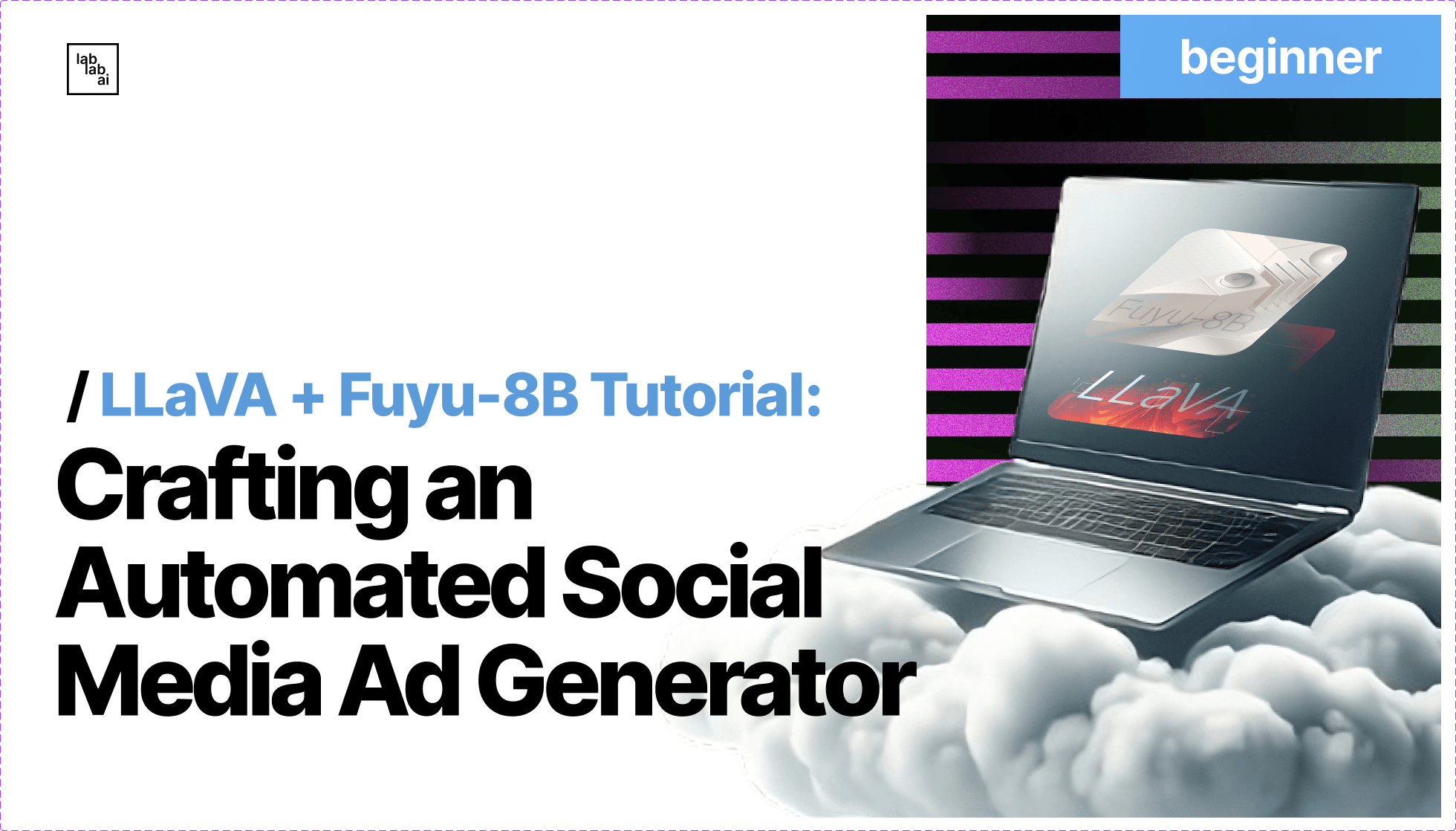 LLaVA + Fuyu-8B Integration Tutorial: Crafting an Automated Social Media Ad Generator